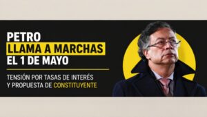 marchas 1 de mayo Petro Colombia
